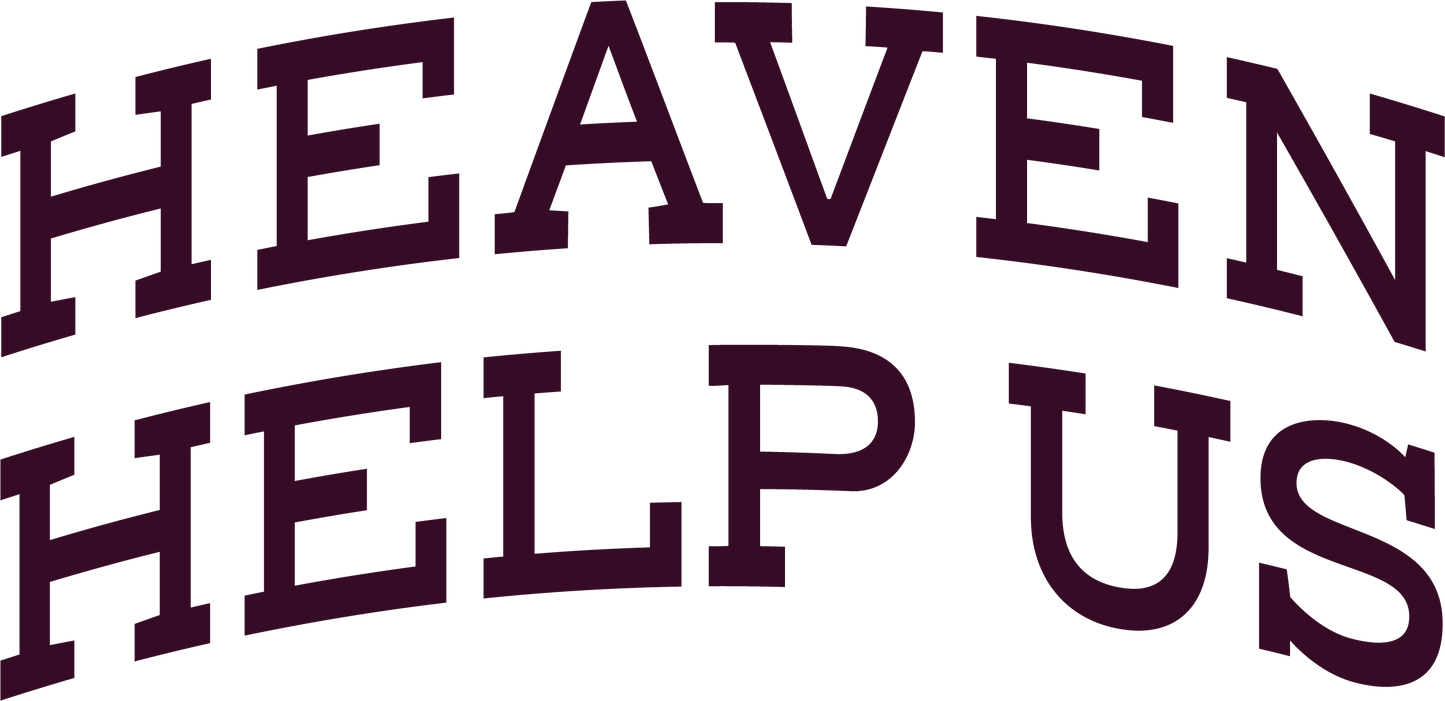 HEAVEN HELP US CREWNECK